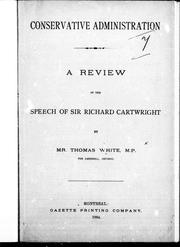 Cover of: Conservative administration: a review of the speech of Sir Richard Cartwright