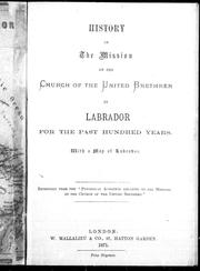 Cover of: History of the mission of the Church of the United Brethren in Labrador for the past hundred years