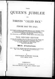 Cover of: The Queen's jubilee and Toronto "called back" from 1887 to 1847: its wonderful growth and progress, especially as an importing centre, with the development of its manufacturing industries; and reminiscences extending over the four decennial periods from 1847 to 1887, including the introduction of the bonding system through the United States
