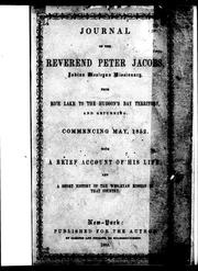 Cover of: Journal of the Reverend Peter Jacobs, Indian Wesleyan missionary, from Rice Lake to the Hudson's Bay territory, and returning: commencing May, 1852 : with a brief account of his life, and a short history of the Wesleyan mission in that country