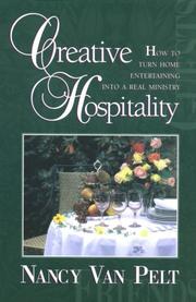 Cover of: Creative hospitality: how to turn home entertaining into a real ministry