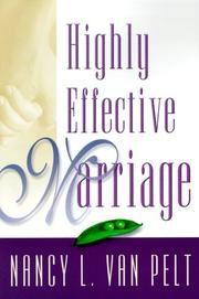 Highly effective marriage by Nancy L. Van Pelt