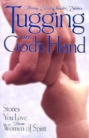 Cover of: Tugging on God's Hand: Stories You Love from Women of Spirit