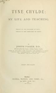 Cover of: Tyne Chylde: my life and teaching: partly in the daylight of fact, partly in the limelight of fancy.