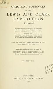 Cover of: Original journals of the Lewis and Clark Expedition, 1804-1806: printed from the original manuscripts in the Library of the American Philosophical Society and by Direction of its committee on Historical Documents; together with manuscript material of Lewis and Clark from other sources, including note-books, letters, maps, etc., and the Journals of Charles Floyd and Joseph Whitehouse; now for the first time published in full and exactly as written