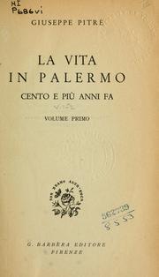 Cover of: La vita in Palermo cento e più anni fa. by Giuseppe Pitrè