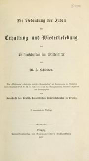 Cover of: Die Bedeutung der Juden für Erhaltung und Wieder belebung der wissenschaften im Mittelalter. Aus "Westermann's illustrirten deutschen Monatsheften" mit Genehmigung des Verfassers und der Verlagshandlung besonders abgedruckt und hrsg. vom Ausschusse des Deutsch-Israelitischen Gemeindebundes zu Leipzig