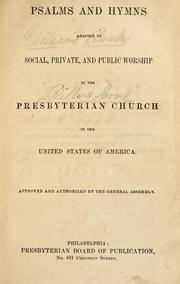 Cover of: Psalms and hymns adapted to social, private and public worship in the Presbyterian Church in the United States of America