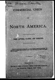 Cover of: Commercial union between the United States and Canada: some letters, papers and speeches