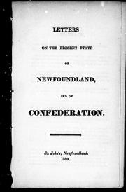 Letters on the present state of Newfoundland and on confederation by Richard Vincent Howley