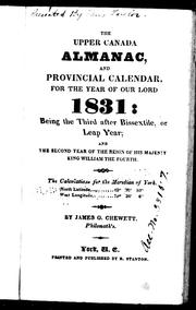 Cover of: The Upper Canada almanac, and provincial calendar, for the year of Our Lord 1831 by James G. Chewett