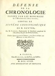 Cover of: Défense de la chronologie fondée sur les monumens de l'histoire ancienne: contre le systême chronologique de M. Newton ...