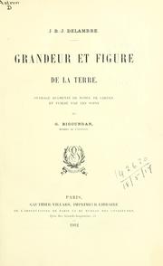 Cover of: Grandeur et figure de la terre: ouvrage augmenté de notes, de cartes