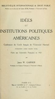 Cover of: Idées et institutions politiques américaines.: Conférences du Cercle français de l'Université Harvard, Fondation James Hazen Hyde, faites aux universités françaises en 1921.