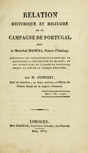 Relation historique et militaire de la campagne de Portugal, sous le maréchal Masséna, Prince d'Essling by Guingret M.
