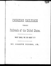Cover of: Canadian railroads versus railroads of the United States: what shall we do about it