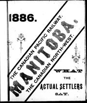 Cover of: Manitoba, the Canadian North-West: what the actual settlers say