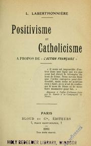 Cover of: Positivisme et catholicisme à propos de l'Action Française by Lucien Laberthonnière