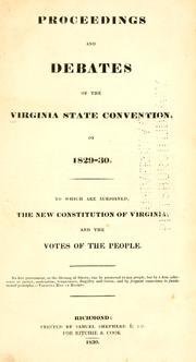 Cover of: Proceedings and debates of the Virginia State Convention of 1829-1830: to which are subjoined, the new constitution of Virginia, and the votes of the people.