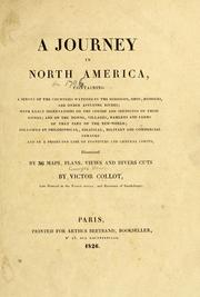 Cover of: A journey in North America, containing a survey of the countries watered by the Mississippi, Ohio, Missouri, and other affluing rivers: with exact observations on the course and soundings of these rivers, and on the towns, villages, hamlets and farms of that part of the new-world, followed by philosophical, political, military and commercial remarks and by a projected line of frontiers and general limits, illustrated by 36 maps, plans, view and divers cuts