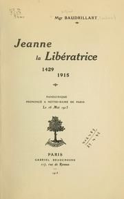 Cover of: Jeanne la libératrice, 1429-1915: panégyrique pronone a Notre-Dame de Paris, le 16 mai 1915.