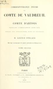 Cover of: Correspondence intime du Comte de Vaudreuil et du Comte d'Artois pendant l'émigration by Vaudreuil, Joseph Hyacinthe François de Paule de Rigaud comte de.