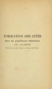 Cover of: Formation des cités chez les populations sédentaires de l'Algérie: Kabyles du Djurdjura, Chaouïa de l'Aourâs, Beni Mezab.