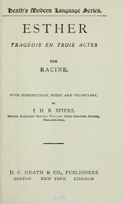 Cover of: Esther: tragédie en trois actes.  With introd., notes, and vocabulary by I.H.B. Spiers