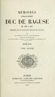 Cover of: Mémoires du Maréchal Marmont, duc de Raguse de 1792 à 1841, imprimés sur le manuscrit original de l'auteur.