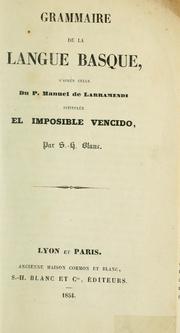 Cover of: Grammaire de la langue basque, d'après du Manuel de Larramendi intitulée El imposible vencido: par S.H. Blanc.