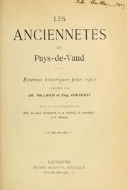 Cover of: Les anciennetés du pays-de-Vaud: étrennes historiques pour 1901.  Publiées par Alf. Millioud, Eug. Corthésy & René Morax.  Préf. de Victor Favrat.