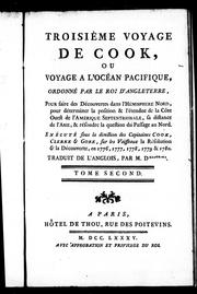 Cover of: Troisième voyage de Cook, ou Voyage à l'océan Pacifique, ordonné par le roi d'Angleterre by traduit de l'anglois, par M. D********