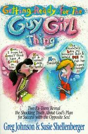 Cover of: Getting ready for the guy/girl thing: two ex-teens reveal the shocking truth about God's plan for success with the opposite sex