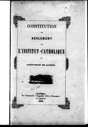 Cover of: Constitution et règlement de l'Institut catholique de Saint-Roch de Québec