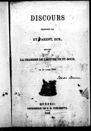 Cover of: Discours prononcé par Et. Parent, Ecr., devant la Chambre de lecture de St.-Roch, le 15 avril 1852
