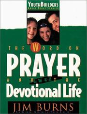 Cover of: The Word on Prayer and the Devotional Life (Youth Builders Group Bible Studies)