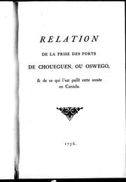 Relation de la prise des forts de Choueguen, ou Oswego, & de ce qui s'est passé cette année en Canada by Louis-Joseph marquis de Montcalm de Saint-Véran