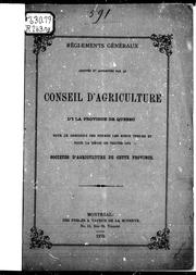 Cover of: Règlements généraux adoptés et approuvés par le Conseil d'agriculture de la Province de Québec by Conseil de l'agriculture de la Province de Québec.