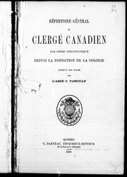 Cover of: Répertoire général du clergé canadien: par ordre chronologique depuis la fondation de la colonie jusqu'à nos jours