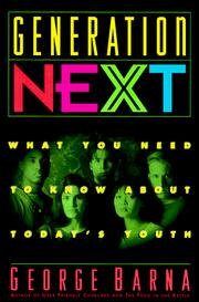 Cover of: Generation Next: What You Need to Know About Today's Youth