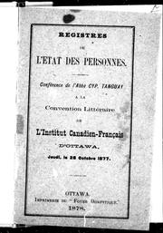 Cover of: Régistres de l'état des personnes: conférence de l'abbé Cyp. Tanguay à la convention littéraire de l'Institut canadien-français d'Ottawa, jeudi, le 25 octobre 1877