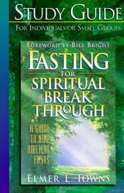 Cover of: Fasting for Spiritual Breakthrough by Elmer L. Towns