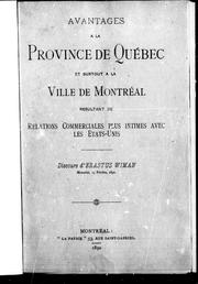 Cover of: Avantages à la province de Québec et sur tout à la ville de Montréal résultant de relations commerciales plus intimes avec les Etats-Unis