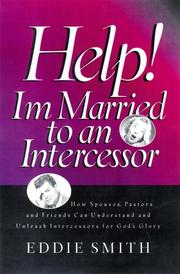 Help! I'm married to an intercessor by Eddie Smith
