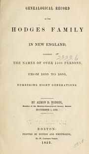 Cover of: Genealogical record of the Hodges family in New England: containing the names of over 1500 persons, from 1633 to 1853, numbering eight generations