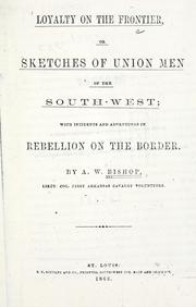 Cover of: Loyalty on the frontier: or, Sketches of union men of the south-west