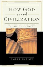 Cover of: How God Saved Civilization: The Epic Story of God Leading His People the Church
