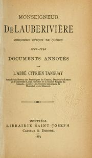 Cover of: Monseigneur de Lauberivière, cinquième éveque de Québec, 1739-1740: documents annotés.