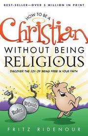 Cover of: How to be a Christian without being religious by Fritz Ridenour