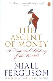 The ascent of money by Niall Ferguson